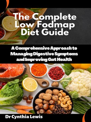 The Complete Low Fodmap Diet Guide For Beginners By Cynthia Lewis ...